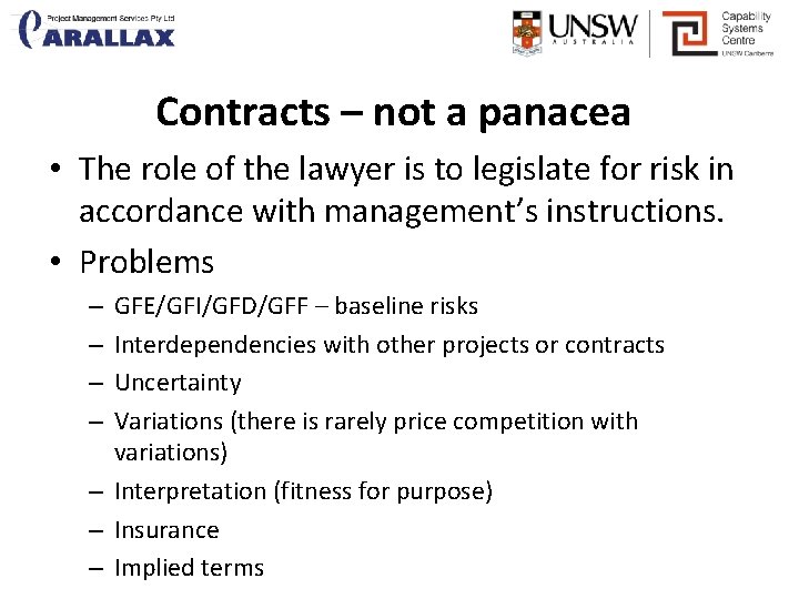 Contracts – not a panacea • The role of the lawyer is to legislate