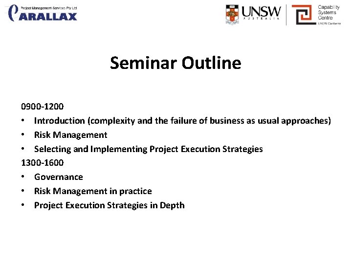 Seminar Outline 0900 -1200 • Introduction (complexity and the failure of business as usual