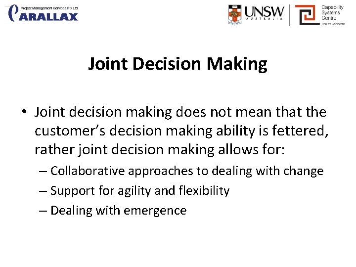 Joint Decision Making • Joint decision making does not mean that the customer’s decision