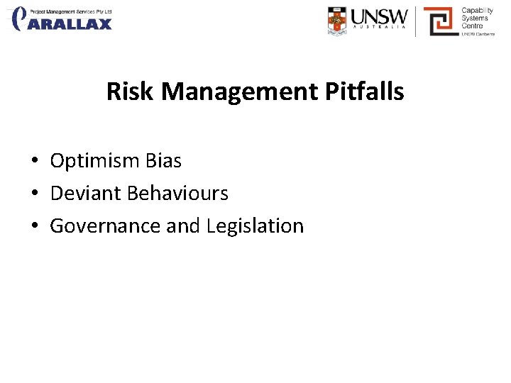 Risk Management Pitfalls • Optimism Bias • Deviant Behaviours • Governance and Legislation 