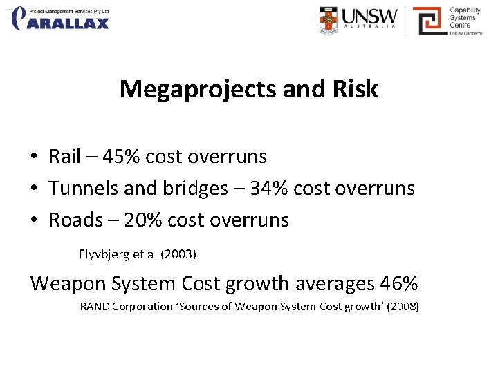 Megaprojects and Risk • Rail – 45% cost overruns • Tunnels and bridges –