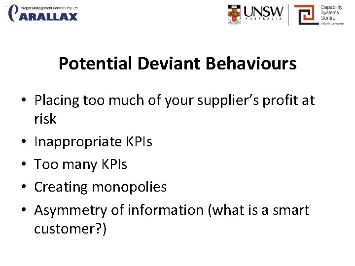 Potential Deviant Behaviours • Placing too much of your supplier’s profit at risk •
