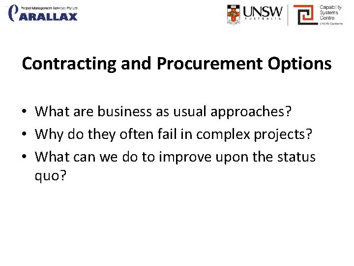 Contracting and Procurement Options • What are business as usual approaches? • Why do