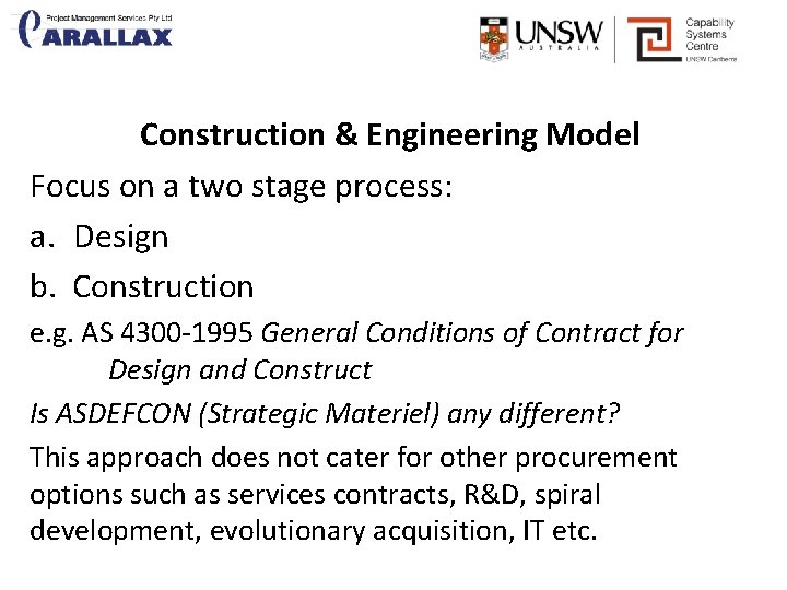 Construction & Engineering Model Focus on a two stage process: a. Design b. Construction