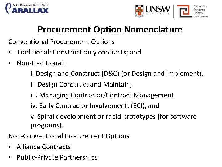 Procurement Option Nomenclature Conventional Procurement Options • Traditional: Construct only contracts; and • Non-traditional: