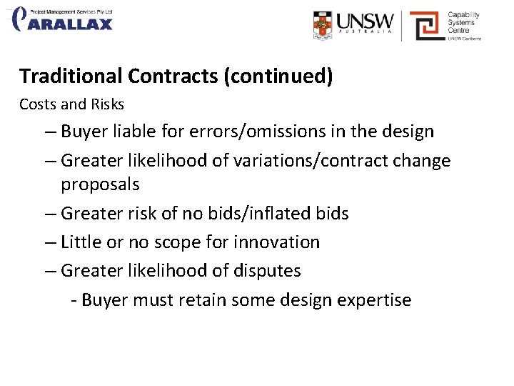 Traditional Contracts (continued) Costs and Risks – Buyer liable for errors/omissions in the design