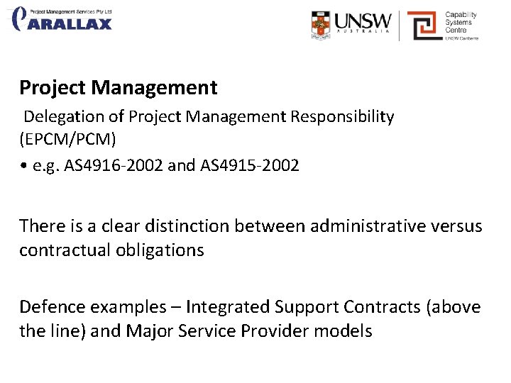 Project Management Delegation of Project Management Responsibility (EPCM/PCM) • e. g. AS 4916 -2002