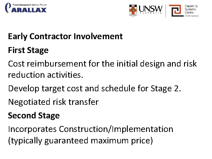 Early Contractor Involvement First Stage Cost reimbursement for the initial design and risk reduction