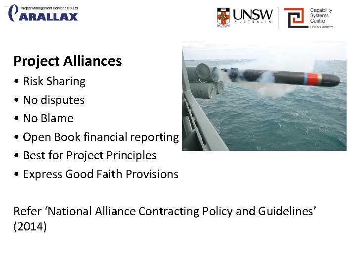 Project Alliances • Risk Sharing • No disputes • No Blame • Open Book