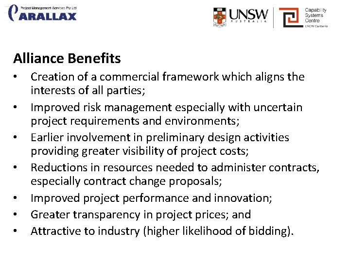 Alliance Benefits • • Creation of a commercial framework which aligns the interests of