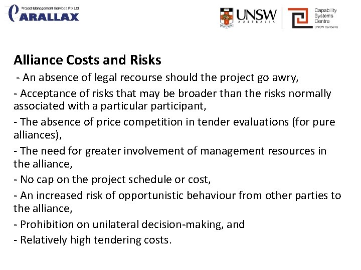 Alliance Costs and Risks - An absence of legal recourse should the project go