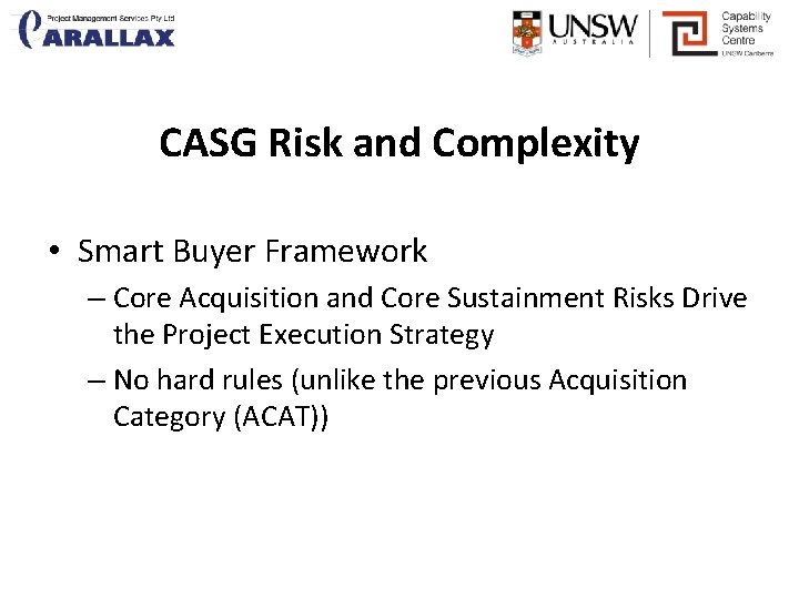 CASG Risk and Complexity • Smart Buyer Framework – Core Acquisition and Core Sustainment
