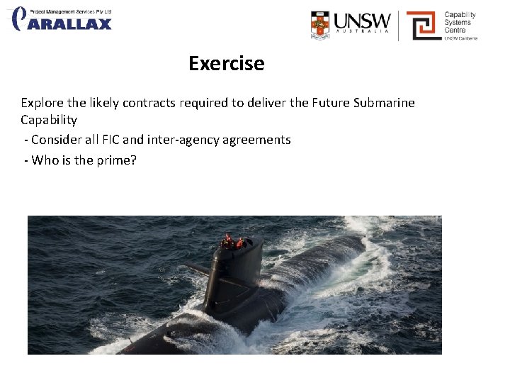 Exercise Explore the likely contracts required to deliver the Future Submarine Capability - Consider