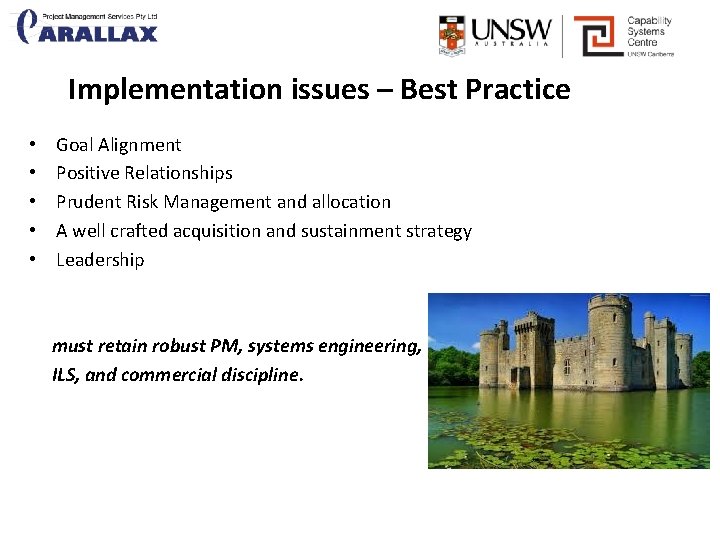 Implementation issues – Best Practice • • • Goal Alignment Positive Relationships Prudent Risk