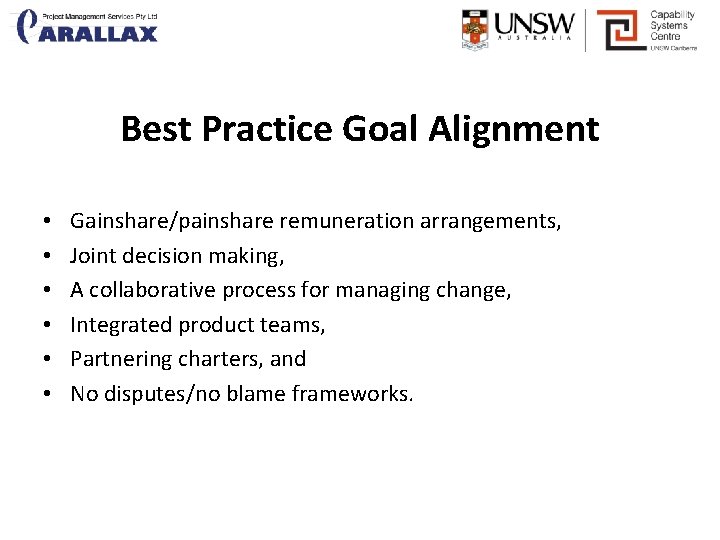Best Practice Goal Alignment • • • Gainshare/painshare remuneration arrangements, Joint decision making, A