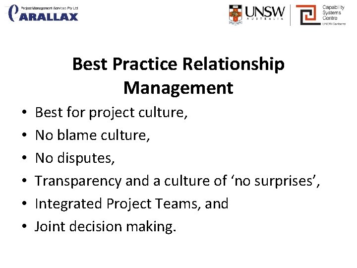 Best Practice Relationship Management • • • Best for project culture, No blame culture,