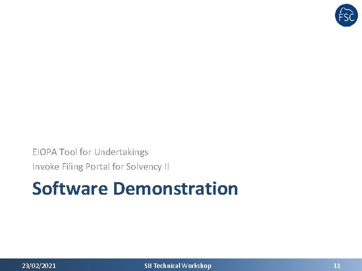 EIOPA Tool for Undertakings Invoke Filing Portal for Solvency II Software Demonstration 23/02/2021 SII