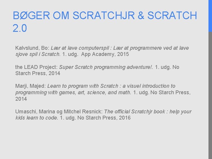 BØGER OM SCRATCHJR & SCRATCH 2. 0 Kalvslund, Bo: Lær at lave computerspil :