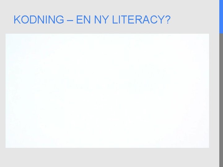 KODNING – EN NY LITERACY? 