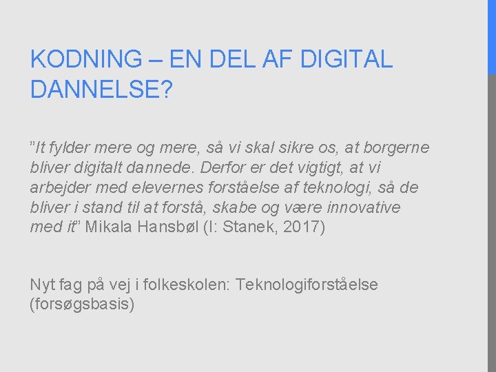 KODNING – EN DEL AF DIGITAL DANNELSE? ”It fylder mere og mere, så vi