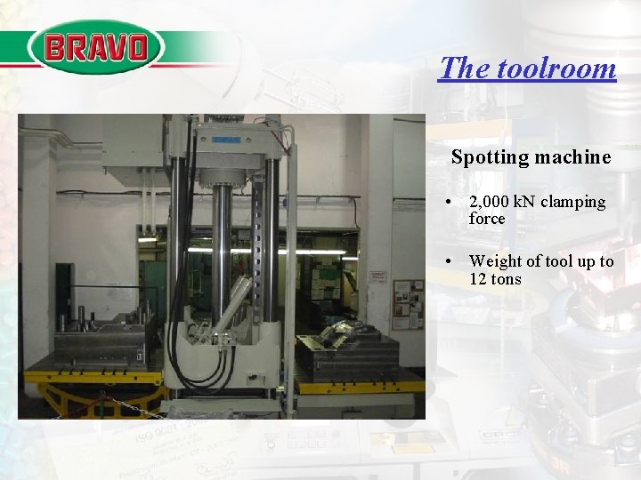 The toolroom Spotting machine • 2, 000 k. N clamping force • Weight of The toolroom Spotting machine • 2, 000 k. N clamping force • Weight of