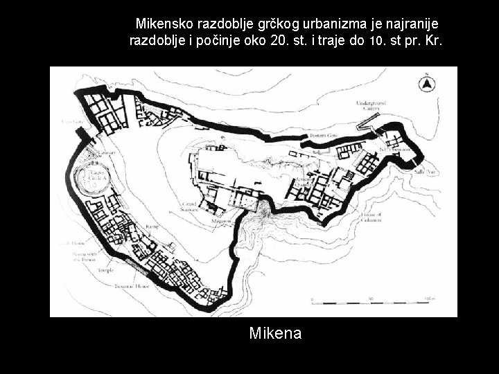 Mikensko razdoblje grčkog urbanizma je najranije razdoblje i počinje oko 20. st. i traje