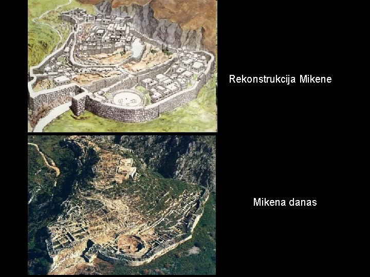 Rekonstrukcija Mikene Mikena danas 