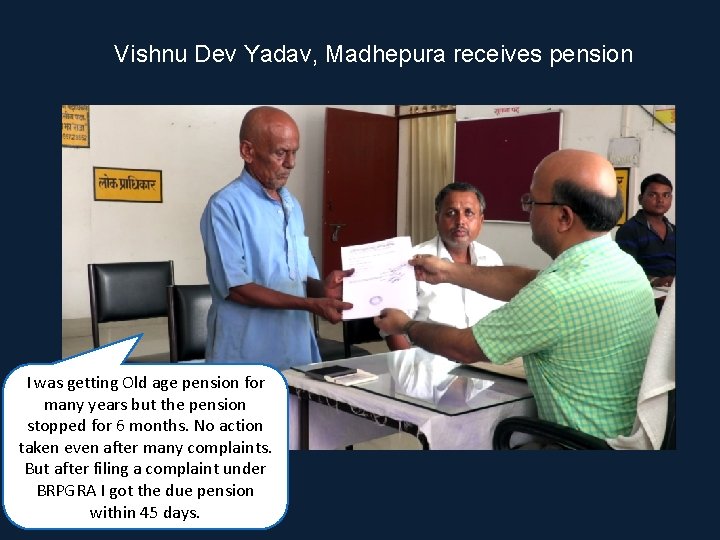 Vishnu Dev Yadav, Madhepura receives pension I was getting Old age pension for many