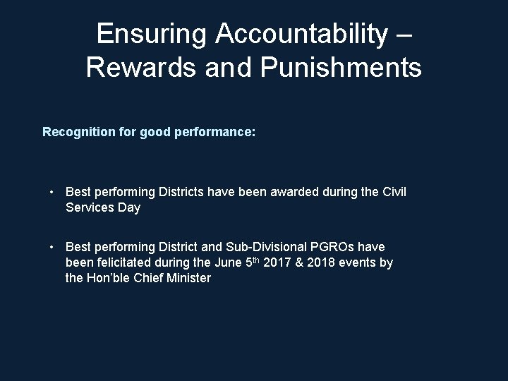Ensuring Accountability – Rewards and Punishments Recognition for good performance: • Best performing Districts