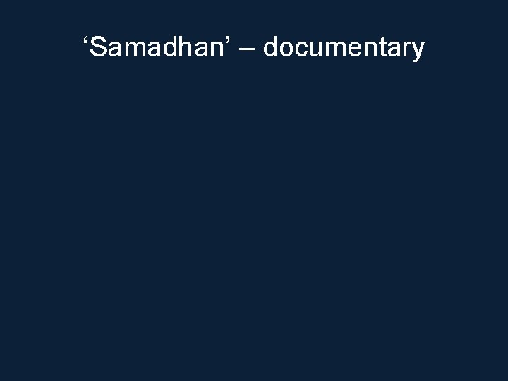 ‘Samadhan’ – documentary 