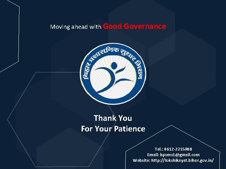 Moving ahead with Good Governance Thank You For Your Patience Tel. : 0612 -2215908