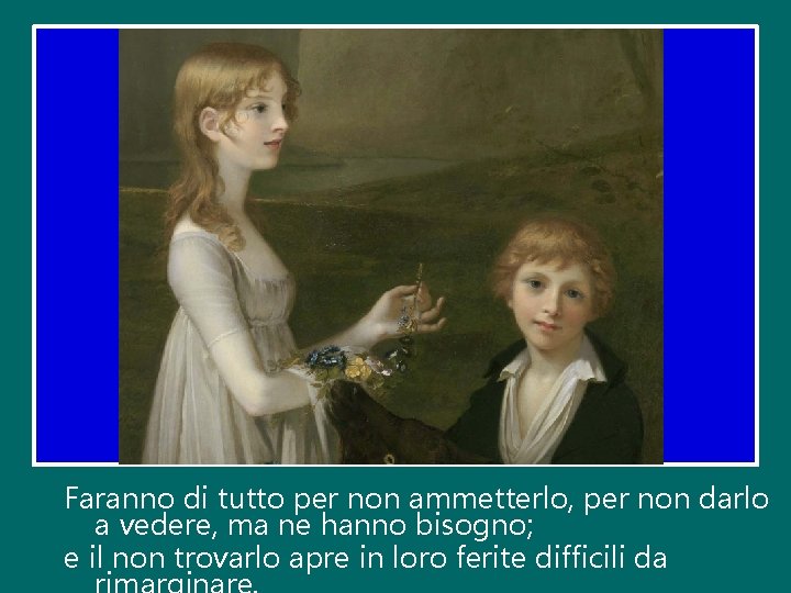 Faranno di tutto per non ammetterlo, per non darlo a vedere, ma ne hanno