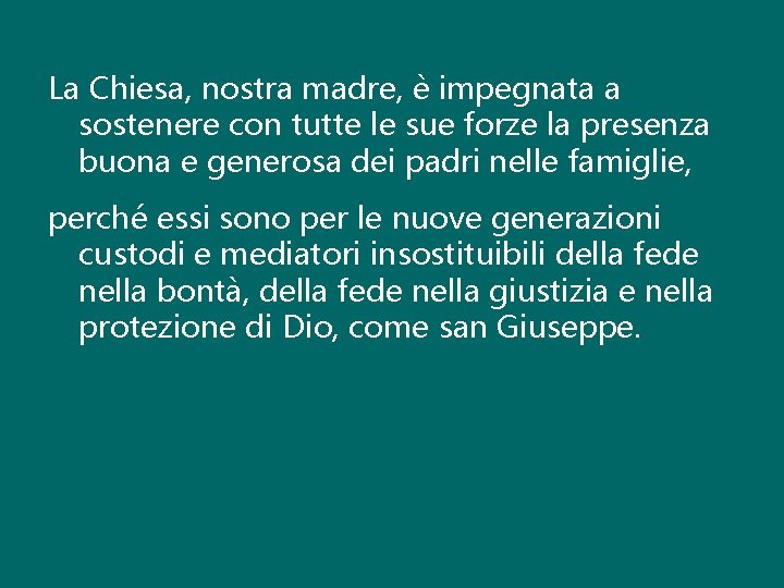 La Chiesa, nostra madre, è impegnata a sostenere con tutte le sue forze la