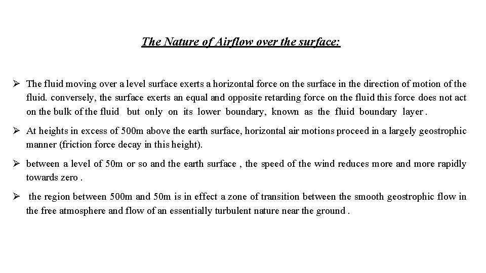 The Nature of Airflow over the surface: Ø The fluid moving over a level