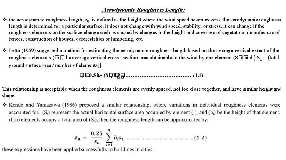 Aerodynamic Roughness Length: v the aerodynamic roughness length, z 0, is defined as the