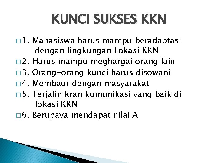 KUNCI SUKSES KKN � 1. � 2. � 3. � 4. � 5. �