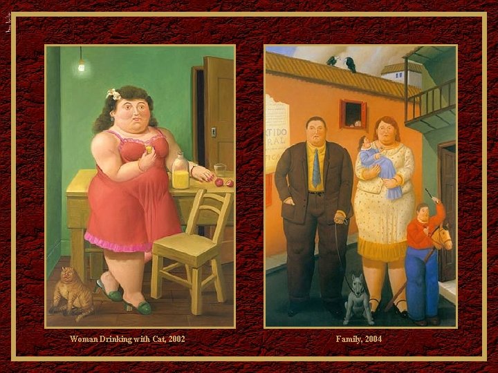 Woman Drinking with Cat, 2002 Family, 2004 