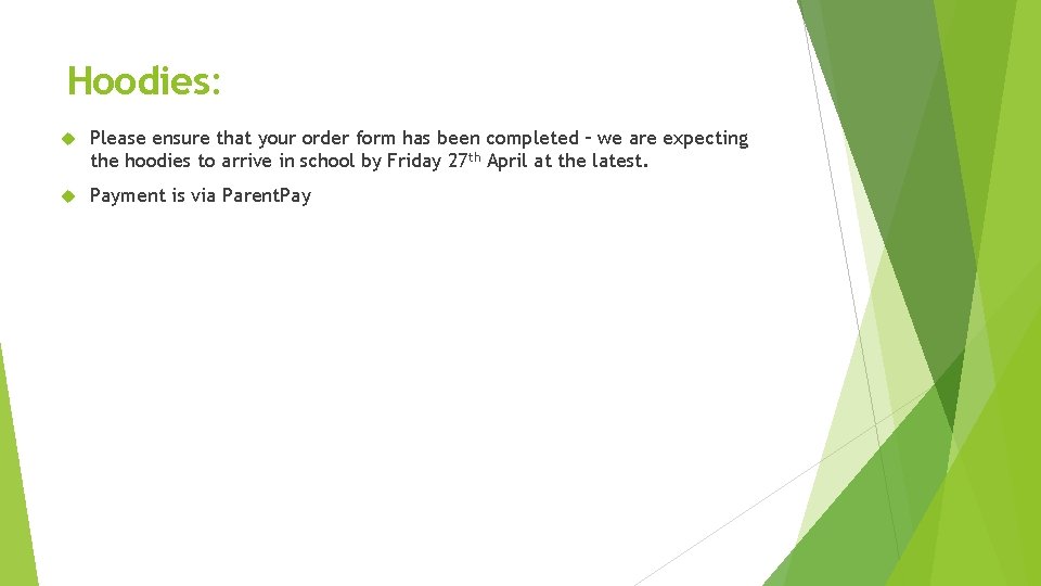 Hoodies: Please ensure that your order form has been completed – we are expecting