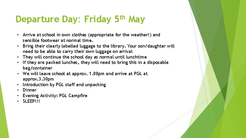 Departure Day: Friday 5 th May • Arrive at school in own clothes (appropriate