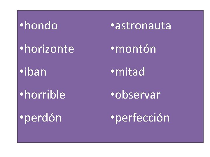  • hondo • astronauta • horizonte • montón • iban • mitad •