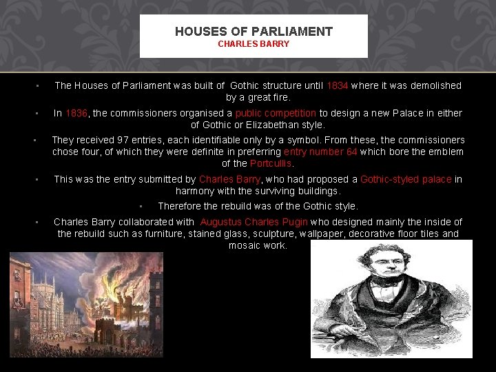 HOUSES OF PARLIAMENT CHARLES BARRY • The Houses of Parliament was built of Gothic