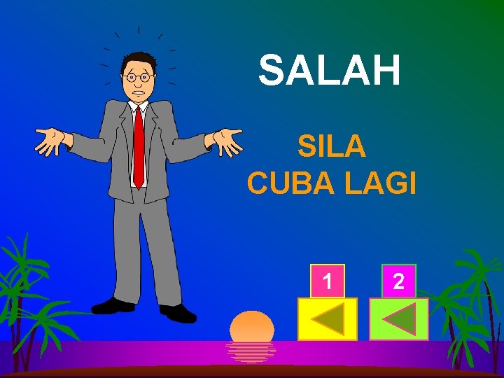 SALAH SILA CUBA LAGI 1 2 