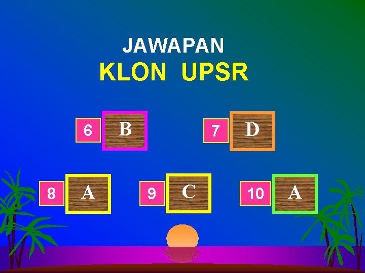 JAWAPAN KLON UPSR 6 8 A B 7 9 C D 10 A 