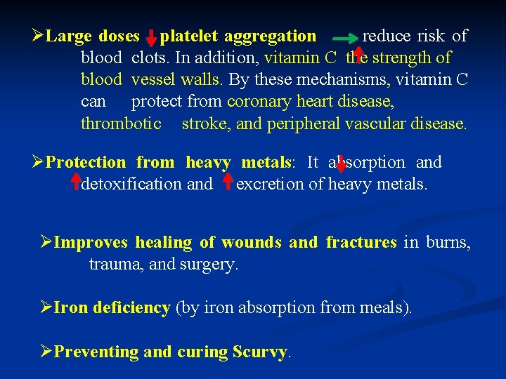 ØLarge doses platelet aggregation reduce risk of blood clots. In addition, vitamin C the