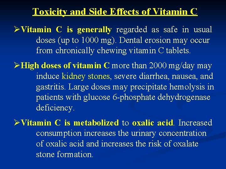 Toxicity and Side Effects of Vitamin C ØVitamin C is generally regarded as safe