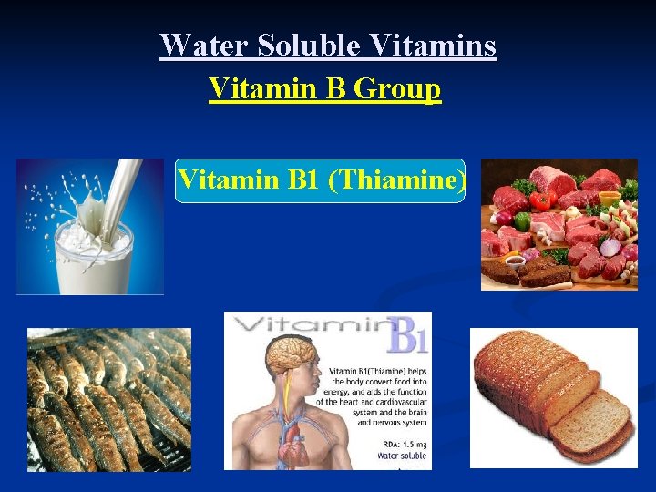 Water Soluble Vitamins Vitamin B Group Vitamin B 1 (Thiamine) 