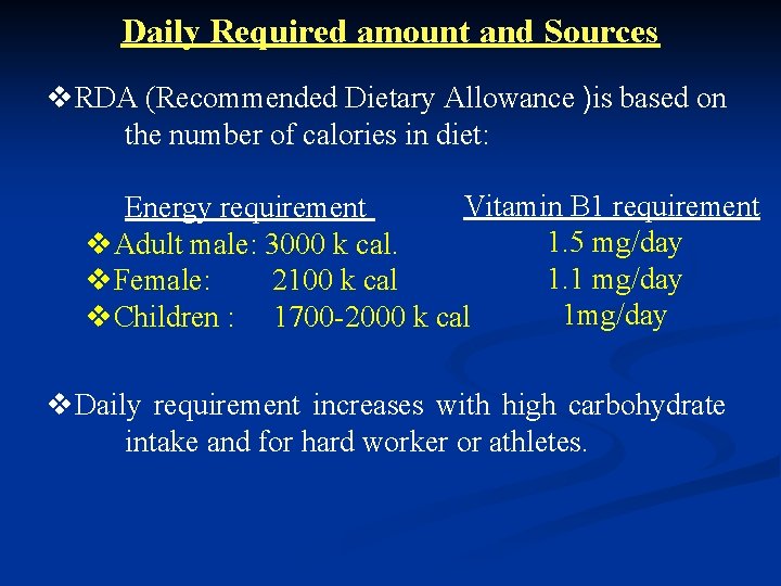 Daily Required amount and Sources v. RDA (Recommended Dietary Allowance )is based on the