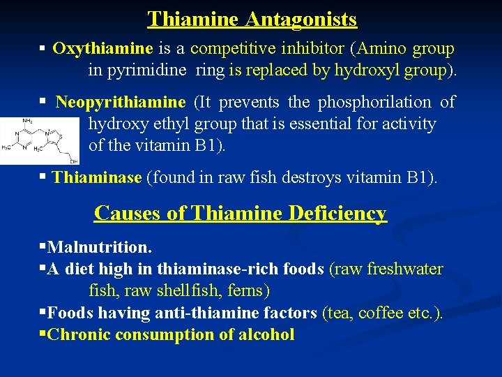 Thiamine Antagonists § Oxythiamine is a competitive inhibitor (Amino group in pyrimidine ring is