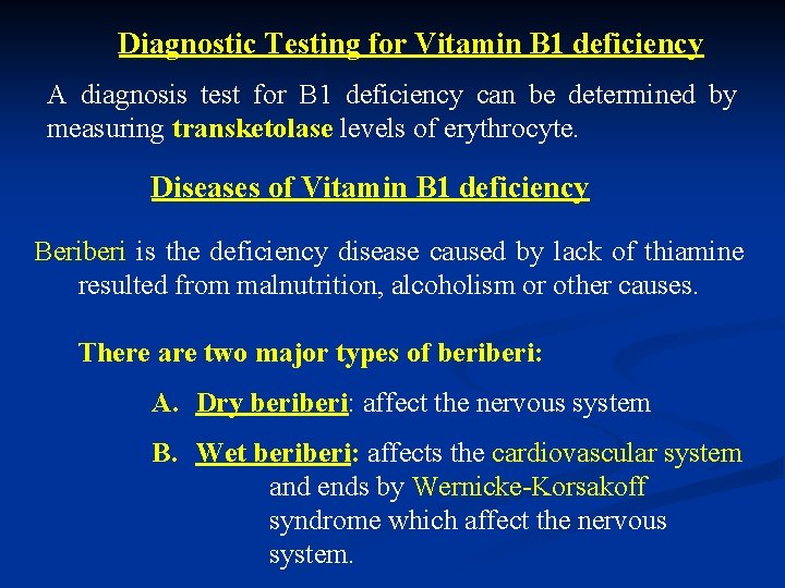 Diagnostic Testing for Vitamin B 1 deficiency A diagnosis test for B 1 deficiency