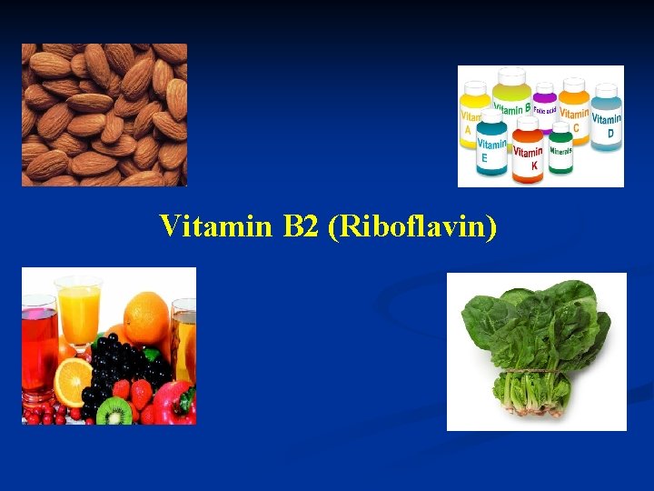 Vitamin B 2 (Riboflavin) 